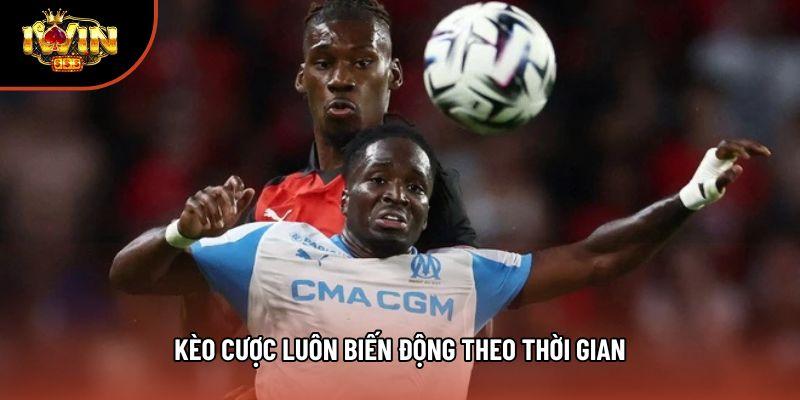 Kèo cược luôn biến động theo thời gian Kèo cược luôn biến động theo thời gian
